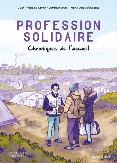 Profession solidaire. Chroniques de l'accueil