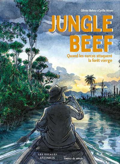 Jungle Beef. Quand les narcos attaquent la forêt vierge