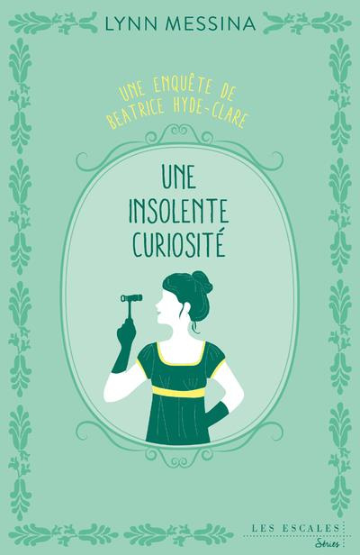 Une enquête de Beatrice Hyde-Clare/01/Une insolente curiosité