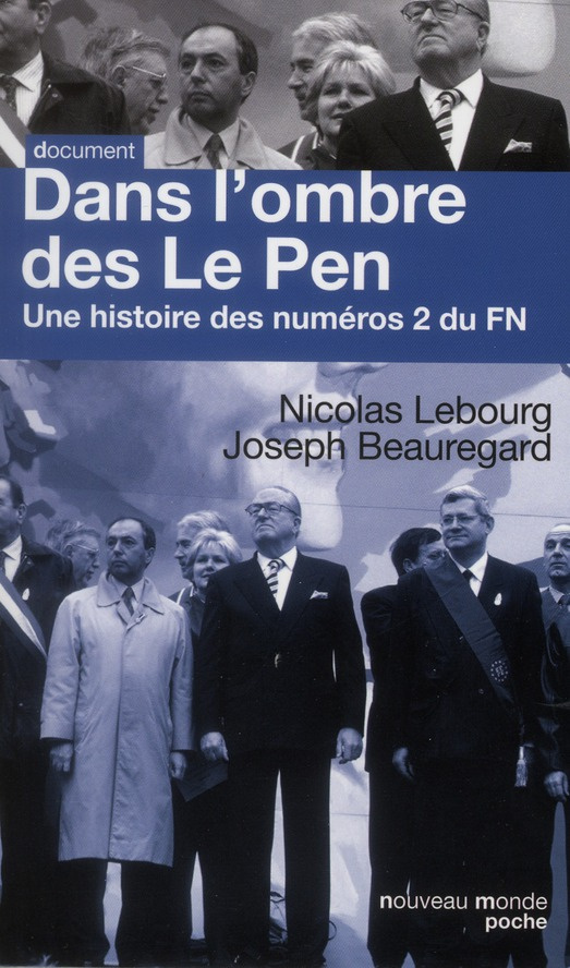 Dans l'ombre des Le Pen. Une histoire des numéros 2 du FN