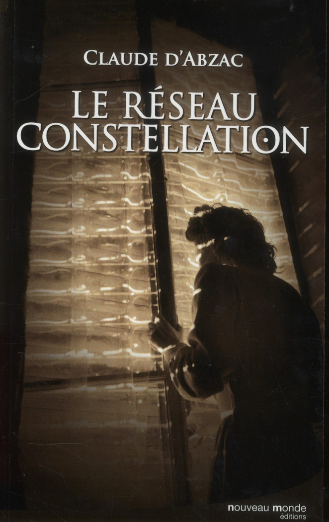 Le réseau constellation. Une enquête du colonel Lanvaux