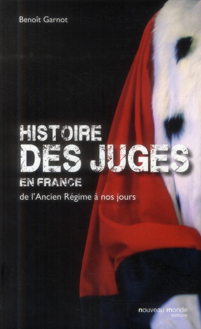 Histoires des juges en France. De l'Ancien Régime à nos jours