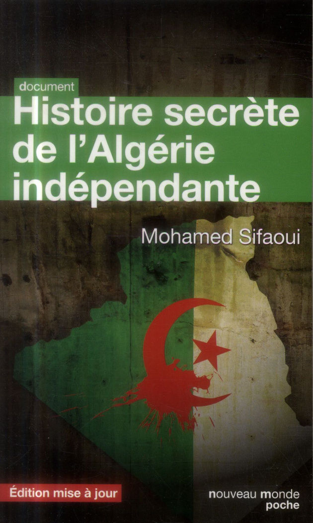Histoire secrète de l'Algérie indépendante. L'Etat-DRS
