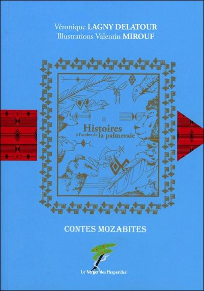 Histoires à l'ombre de la palmeraie. Contes mozabites