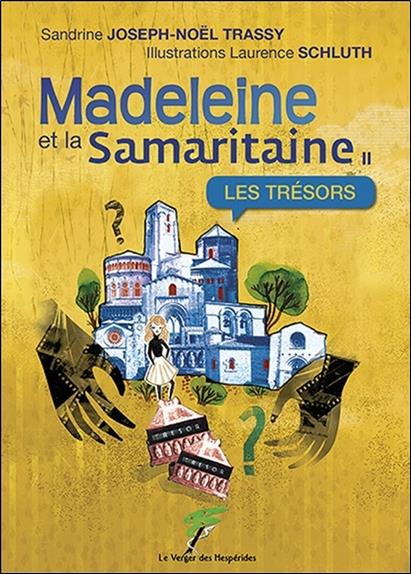 Madeleine et la Samaritaine Tome 2 : Les trésors