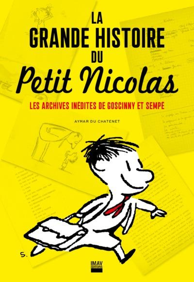 La grande histoire du Petit Nicolas. Les archives inédites de Goscinny et Sempé