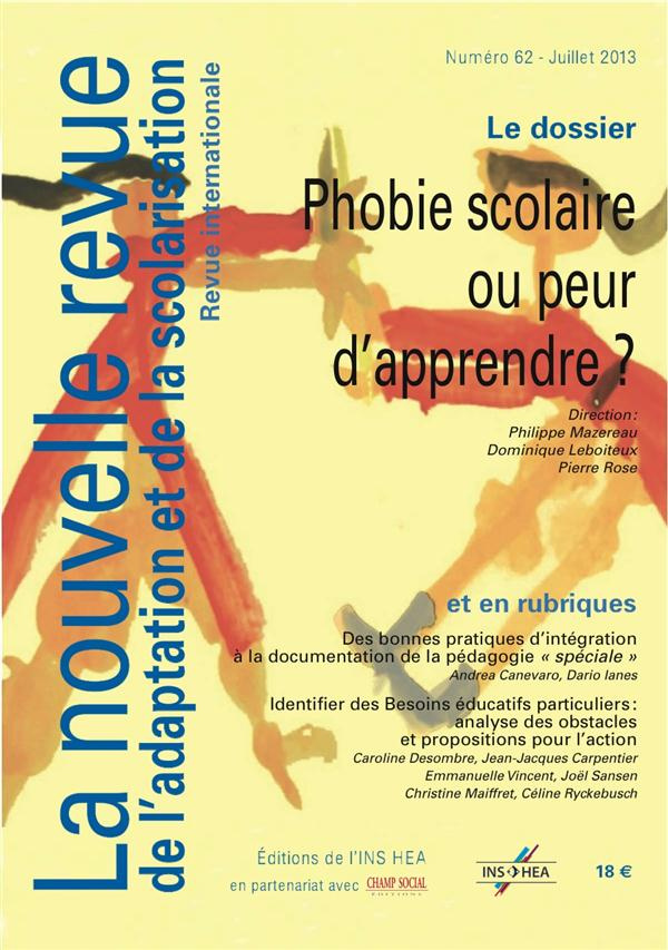 La nouvelle revue de l'adaptation et de la scolarisation N° 62, Juillet 2013 : Phobie scolaire ou pe