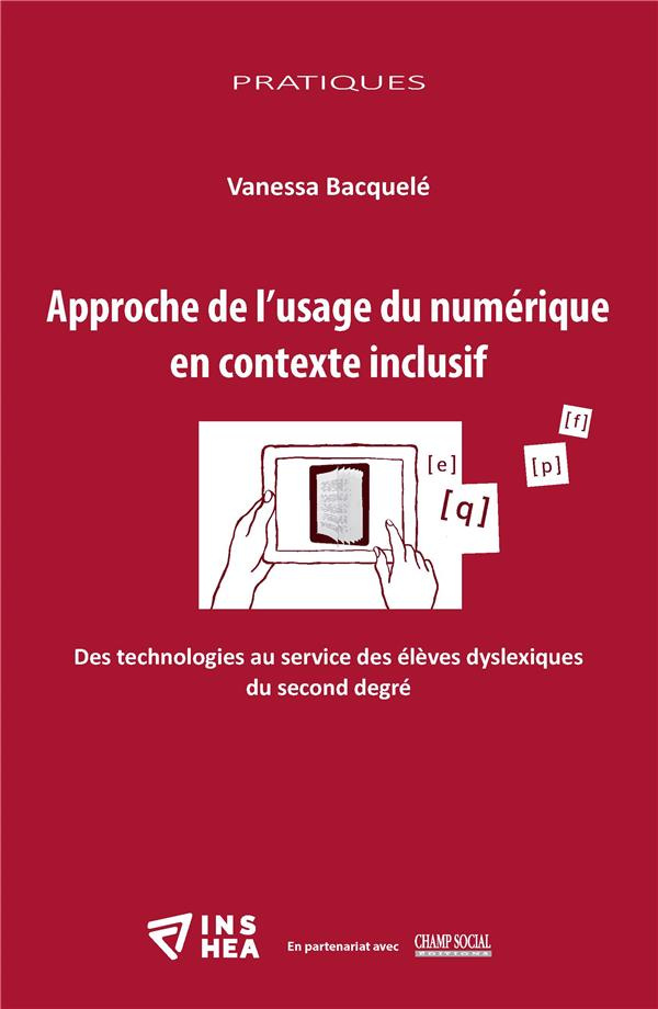 Approche de l'usage du numérique en contexte inclusif. Des technologies au service des élèves dyslex