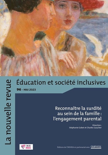 La nouvelle revue Education et société inclusives N° 96 : Reconnaître la surdité au sein de la famil
