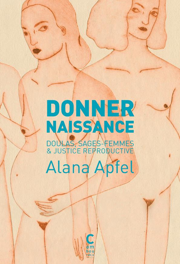 Donner naissance. Doulas, sages-femmes & justice reproductive