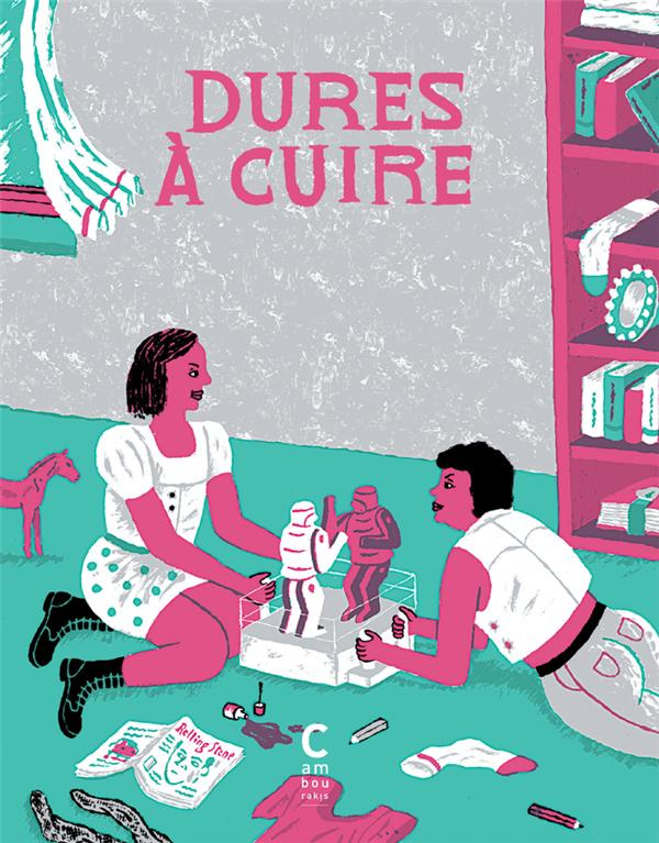 Dures à cuire. 60 femmes hors du commun qui ont marqué l'Histoire, Edition revue et augmentée