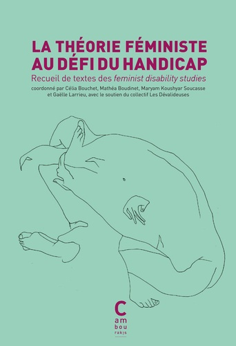 La théorie féministe au défi du handicap. Recueil de textes des feminist disability studies