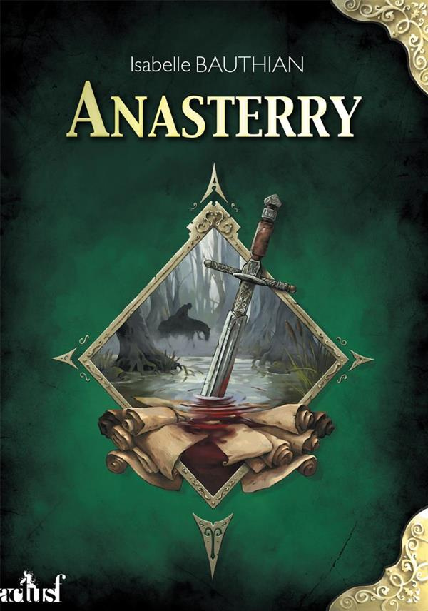 Les Rhéteurs Tome 1 : Anasterry. An 17 du règne de Kolban le Roux