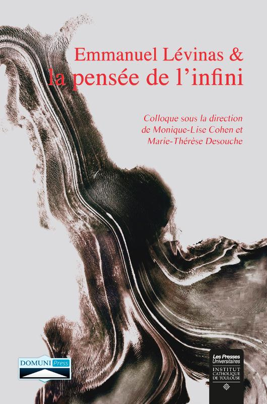 Emmanuel Lévinas et la pensée de l'infini. Actes du colloque international, à l'occasion du 50e anni