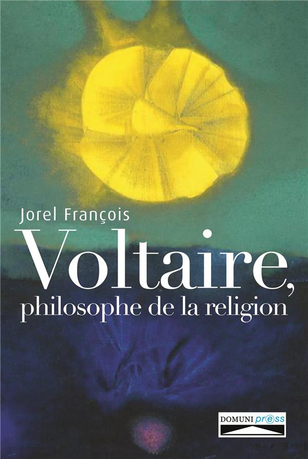 Voltaire, philosophe de la religion