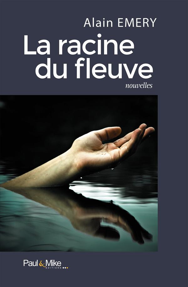 LA RACINE DU FLEUVE
