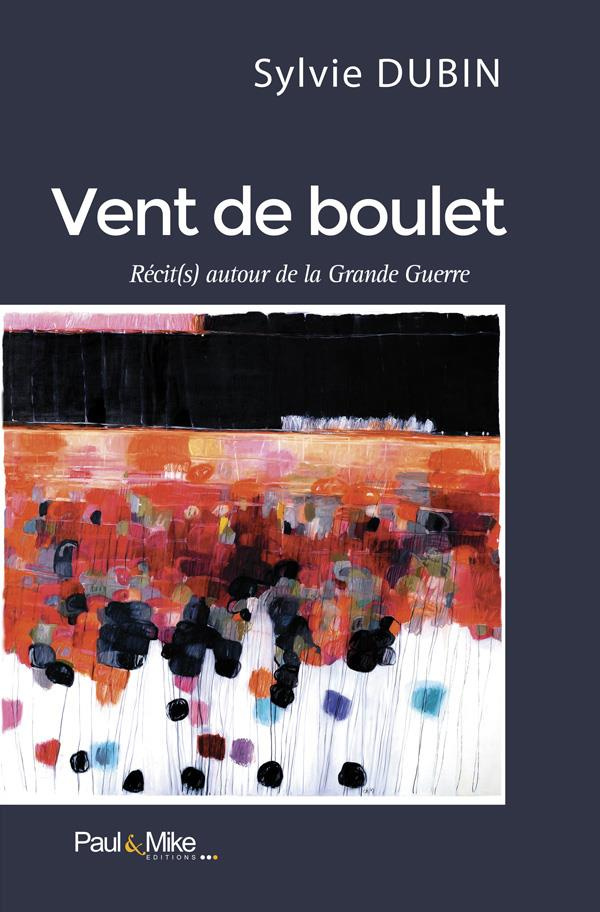 Vent de boulet. Récit(s) autour de la Grande Guerre