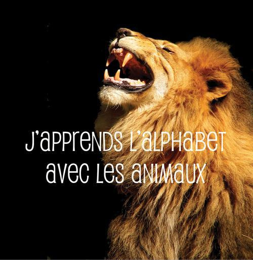 J'APPRENDS L'ALPHABET AVEC LES ANIMAUX