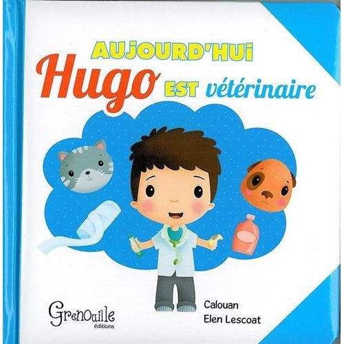 AUJOURD'HUI HUGO EST VETERINAIRE