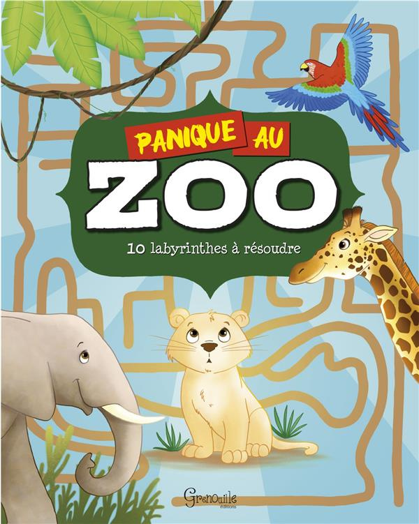 Panique au zoo. 10 labyrinthes à résoudre