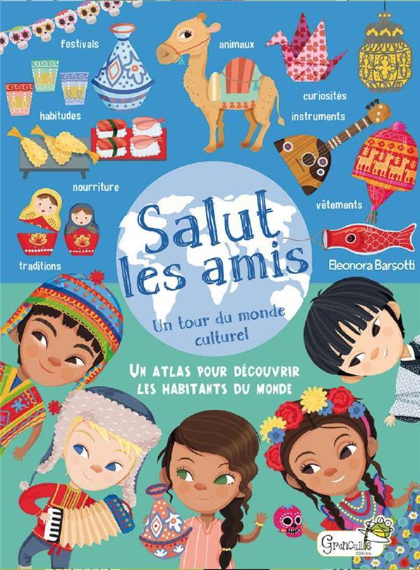 Atlas des habitants du monde. Traditions - Curiosités - Cultures - Modes de Vie