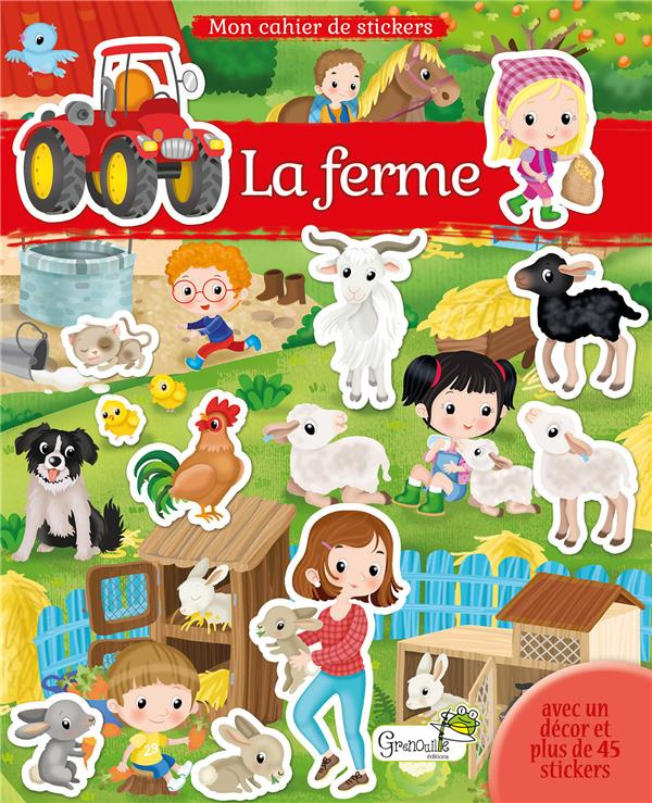 La ferme. Avec un décor et plus de 45 stickers