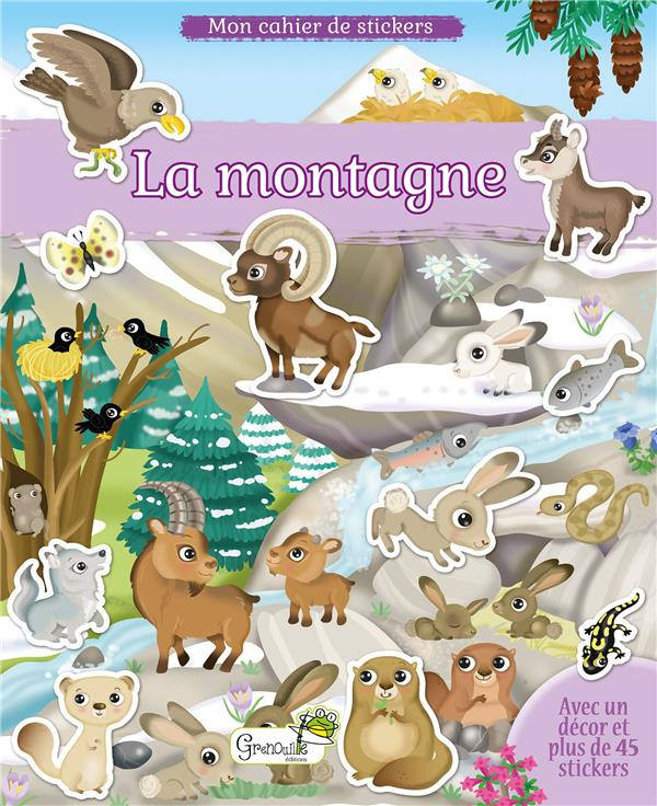 La montagne. Avec un décor et plus de 45 stickers