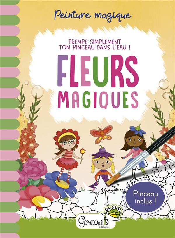 Fleurs magiques. Avec un pinceau inclus !