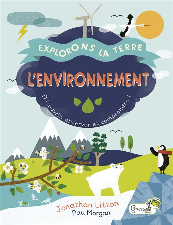 L'environnement. Découvrir, observer et comprendre !