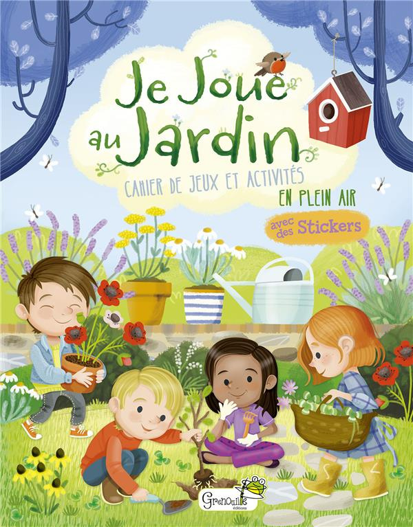 Je joue au jardin. Cahier de jeux et activités en plein air. Avec des stickers