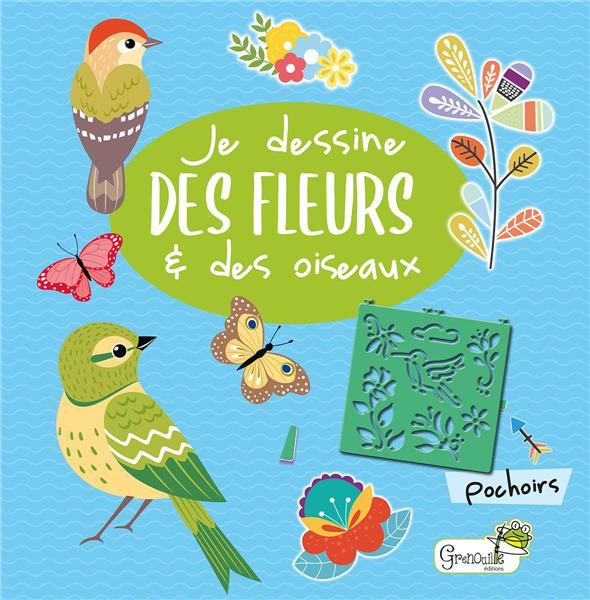 Je dessine des fleurs et des oiseaux. Avec des pochoirs