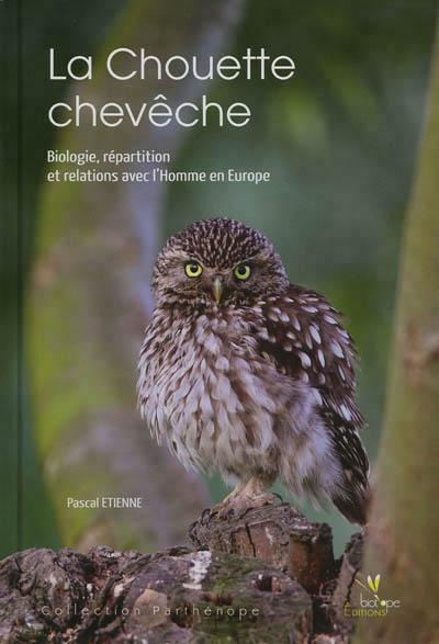 La Chouette chevêche / Biologie, répartition et relation avec l'Homme en Europe