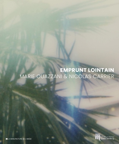 Emprunt lointain. Marie Ouazzani et Nicolas Carrier