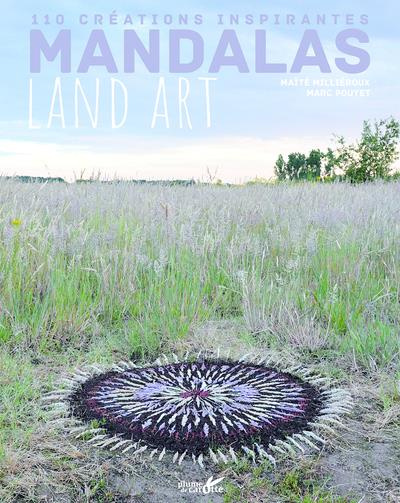 Mandalas Land art. 110 créations inspirantes