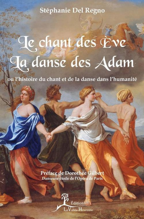 Le chant des Eve, la danse des Adam. Ou l'histoire du chant et de la danse dans l'humanité