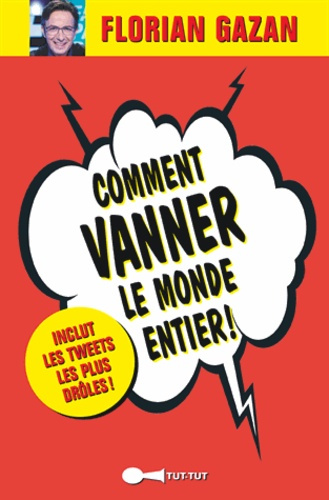 Comment vanner le monde entier !
