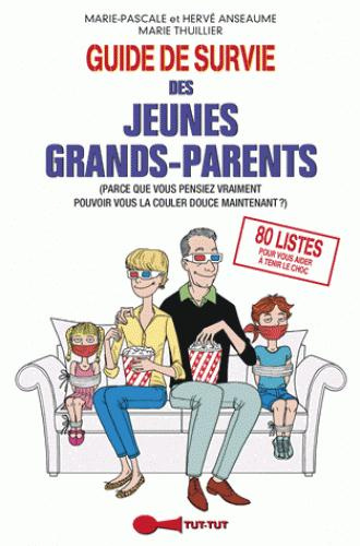 Guide de survie des jeunes grands-parents. (Parce que vous pensiez vraiment pouvoir vous la couler d