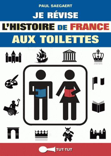 Je révise l'histoire de France aux toilettes