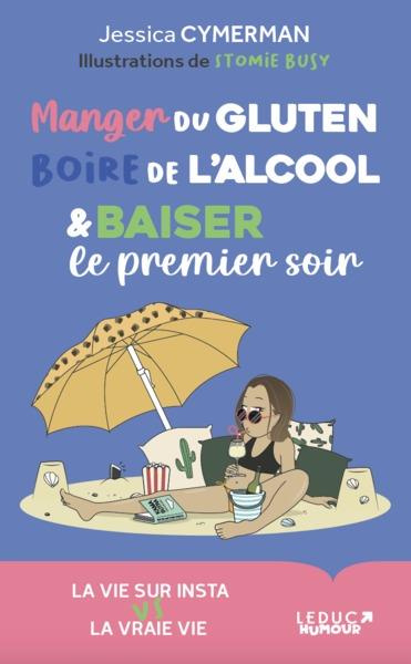 Manger du gluten, boire de l'alcool & baiser le premier soir