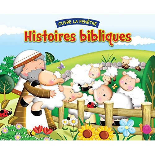 HISTOIRES BIBLIQUES (OUVRE LA FENÊTRE)