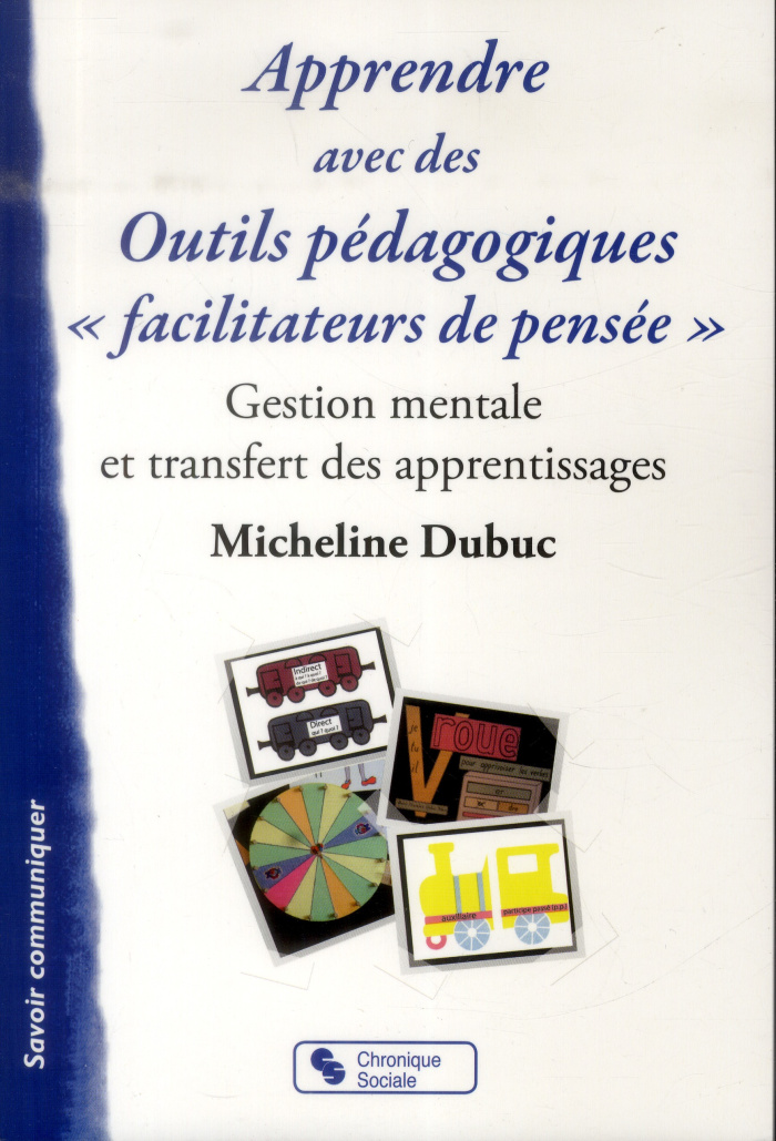 Apprendre avec des outils pédagogiques "facilitateurs de pensée". Gestion mentale et transfert des a