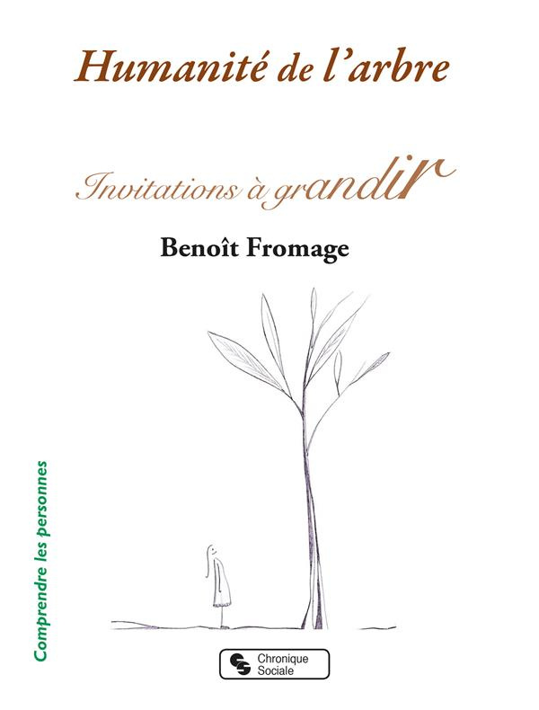 Humanité de l'arbre. Invitations à grandir