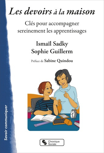 Les devoirs à la maison. Clés pour accompagner sereinement les apprentissages