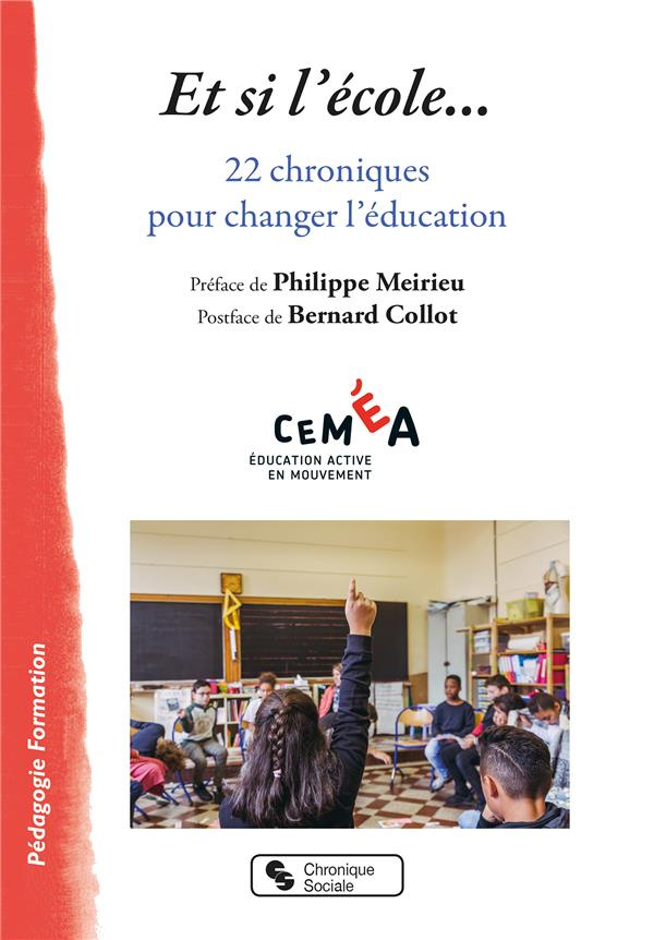 Et si l'école... 22 chroniques pour changer l'éducation