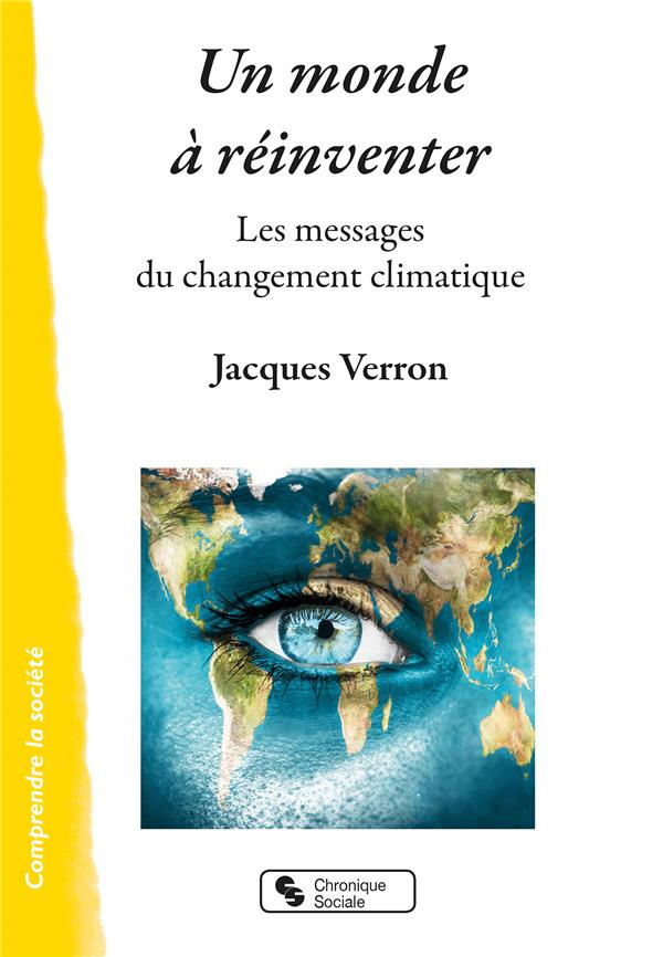 Un monde à réinventer. Les messages du changement climatique
