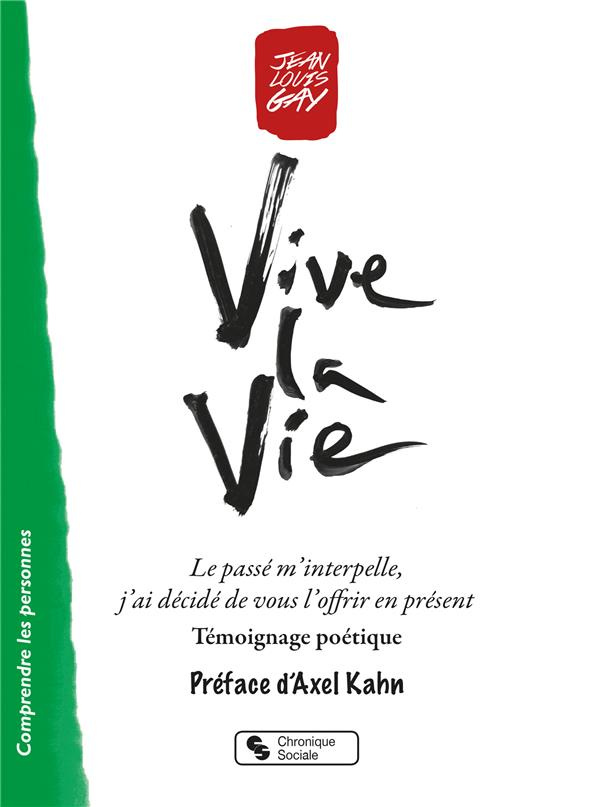 Vive la Vie. Le passé m'interpelle, j'ai décidé de vous l'offrir en présent