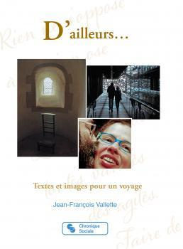 D'ailleurs... Textes et images pour un voyage