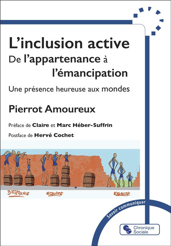 L'inclusion active. De l'appartenance à l'émancipation - Une présence heureuse aux mondes