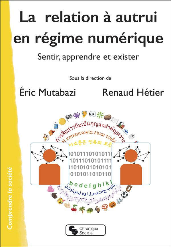 La relation à l'autrui en régime numérique. Sentir, apprendre et exister
