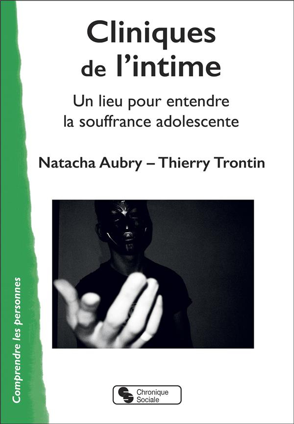 Cliniques de l'intime. Un lieu pour entendre la souffrance adolescente